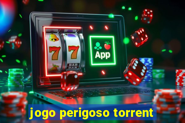 jogo perigoso torrent